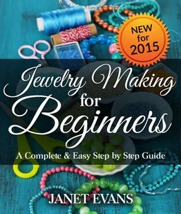 Jewelry Making For Beginners: A Complete & Easy Step by Step Guide [DRM] - E-booki obcojęzyczne - miniaturka - grafika 1