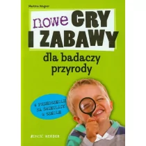 Nowe gry i zabawy dla badaczy przyrody w przedszkolu na świetlicy w szkole - Martina Wagner - Poradniki hobbystyczne - miniaturka - grafika 1