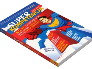 Super kompetencja. Sześć fundamentów, dzięki którym osiągniesz pełnię swoich możliwości - Zarządzanie - miniaturka - grafika 1