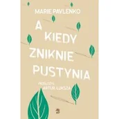 Literatura popularno naukowa dla młodzieży - A kiedy zniknie pustynia - miniaturka - grafika 1