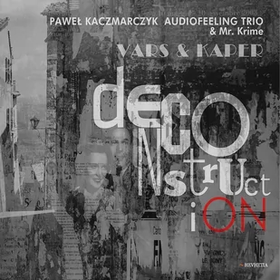 Vars & Kaper DeconstructiON CD) Paweł Kaczmarczyk Audiofeeling Trio - Jazz, Blues - miniaturka - grafika 1
