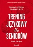 Poradniki psychologiczne - Paulina Polek; Paulina Mechło Trening językowy dla seniorów i nie tylko - miniaturka - grafika 1