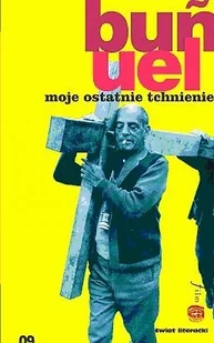 Bunuel - moje ostatnie tchnienie - Luis Bunuel - Pamiętniki, dzienniki, listy - miniaturka - grafika 2