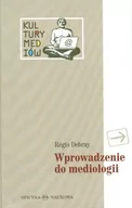 Pozostałe języki obce - Oficyna Naukowa Elżbieta Nowakowska-Sołtan Wprowadzenie do mediologii - Debray Regis - miniaturka - grafika 1