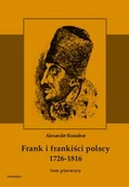 Religia i religioznawstwo - Frank i frankiści polscy 1726-1816. Tom 1-2. Monografia historyczna osnuta na źródłach archiwalnych i rękopiśmiennych. - miniaturka - grafika 1