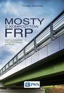 Nauka - Mosty z kompozytów FRP Tomasz Siwowski - miniaturka - grafika 1