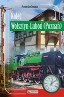 Historia Polski - Kolej Wolsztyn - Luboń (Poznań) - Przemysław Dominas - miniaturka - grafika 1