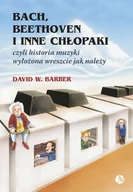 Literatura popularno naukowa dla młodzieży - FINEBOOKS /ADAMANTAN/ Bach, Beethoven i inne chłopaki Barber David W. - miniaturka - grafika 1