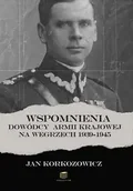 Militaria i wojskowość - Wspomnienia dowódcy Armii Krajowej na Węgrzech 1939-1945 - Jan Korkozowicz - miniaturka - grafika 1