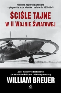 Ściśle tajne w Ii wojnie światowej - William Breuer - książka - II wojna światowa - miniaturka - grafika 1
