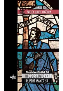 Błogosławiony Rupert Mayer SJ - Biografie i autobiografie - miniaturka - grafika 1