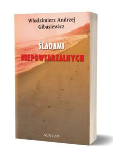 Avalon Śladami niepowtarzalnych Gibasiewicz Włodzimierz Andrzej - Biografie i autobiografie - miniaturka - grafika 2