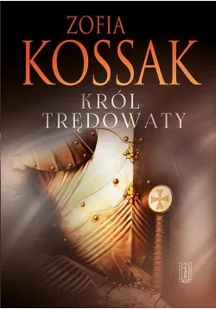 Król trędowaty Zofia Kossak - Powieści - miniaturka - grafika 2