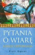 Religia i religioznawstwo - Pytania o wiarę Ksiądz odpowiada - miniaturka - grafika 1