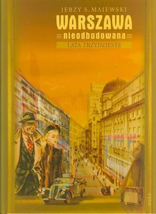 Warszawa nieodbudowana. Lata trzydzieste - Książki regionalne - miniaturka - grafika 1
