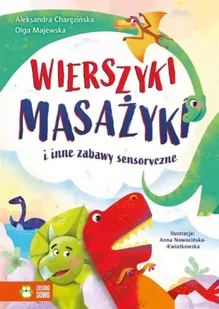 Wierszyki masażyki i inne zabawy sensoryczne - Aleksandra Charęzińska, Anna Nowocińska-Kwiatkows - Poezja - miniaturka - grafika 1