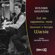 Audiobooki - historia - Ryszard Wolański Już nie zapomnisz mnie. Opowieść o Henryku Warsie (CD mp3) - miniaturka - grafika 1