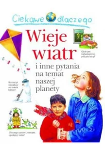 Olesiejuk Sp. z o.o. Anita Ganeri Ciekawe dlaczego wieje wiatr - Baśnie, bajki, legendy - miniaturka - grafika 2