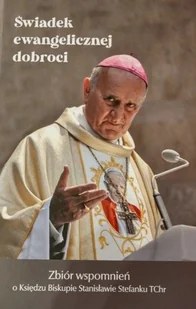 Świadek ewangelicznej dobroci - Religia i religioznawstwo - miniaturka - grafika 1