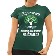 Koszulki i topy damskie - Zapraszam, czuj się jak u siebie na działce - damska koszulka na prezent Zielona - miniaturka - grafika 1