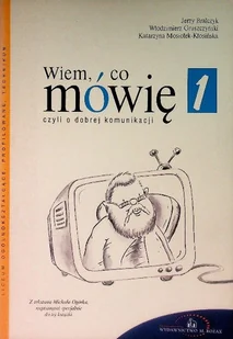 Wiem, co mówię Tom 1 czyli o dobrej komunikacji - Literatura obyczajowa - miniaturka - grafika 1