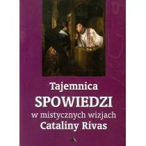 Wydawnictwo AA Tajemnica Spowiedzi w mistycznych wizjach Cataliny Rivas - Catalina Rivas - Religia i religioznawstwo - miniaturka - grafika 1