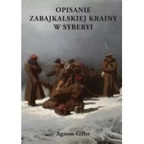 Giller Agaton OPISANIE ZABAJKALSKIEJ KRAINY W SYBERYI - mamy na stanie, wyślemy natychmiast