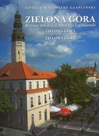 Albumy krajoznawcze - Zielona Góra. Kraina Młodości, Tradycji i Winorośli - miniaturka - grafika 1