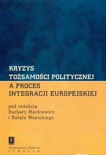 Kryzys tożsamości politycznej - SCHOLAR - Podręczniki dla szkół wyższych - miniaturka - grafika 1