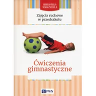 Pedagogika i dydaktyka - Wydawnictwo Szkolne PWN Zajęcia ruchowe w przedszkolu Ćwiczenia gimnastyczne - Lipiejko Małgorzata - miniaturka - grafika 1