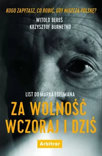 List Do Marka Edelmana Za Wolność Wczoraj I Dziś Witold Bereś,krzysztof Burnetko - Publicystyka - miniaturka - grafika 2