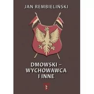 Polityka i politologia - Nortom Dmowski-Wychowawca i inne Jan Rembieliński - miniaturka - grafika 1