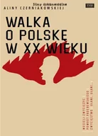 Filmy dokumentalne DVD - Walka o Polskę w XX wieku DVD) Alina Czerniakowska - miniaturka - grafika 1