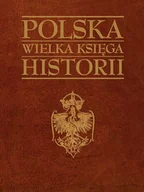 Historia Polski - Polska wielka księga historii - miniaturka - grafika 1