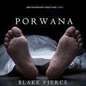 Audiobooki - kryminał, sensacja, thriller - Porwana (Seria Kryminałów o Riley Paige — Cz. 2) Blake Pierce - miniaturka - grafika 1