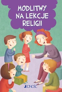 MODLITWY NA LEKCJE RELIGII Opracowanie zbiorowe - Religia i religioznawstwo - miniaturka - grafika 1