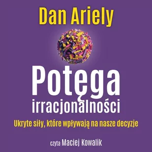 Potęga irracjonalności - Audiobooki - literatura popularnonaukowa - miniaturka - grafika 1