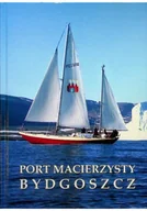 Felietony i reportaże - Port macierzysty Bydgoszcz - miniaturka - grafika 1