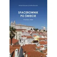 Powieści - Spacerownik po świecie. Impresje, eseje - Kocula Anna, Kocula Anita - miniaturka - grafika 1