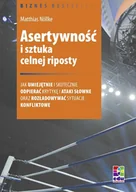 E-booki - poradniki - Asertywność i sztuka celnej riposty. Jak umiejętnie i skutecznie odpierać krytykę i ataki słowne oraz rozładowywać sytuacje konfliktowe - miniaturka - grafika 1