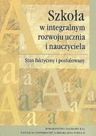 Pedagogika i dydaktyka - Szkoła w integralnym rozwoju ucznia i nauczyciela - miniaturka - grafika 1