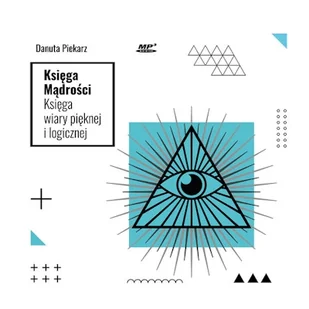 Księga Mądrości. Księga wiary pięknej i logicznej Danuta Piekarz - Audiobooki - literatura popularnonaukowa - miniaturka - grafika 1