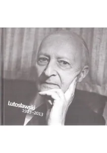 Witold Lutosławski 1913 - 2013 - Biografie i autobiografie - miniaturka - grafika 1