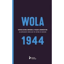 Wola 1944 Nierozliczona zbrodnia a pojęcie ludobójstwa Instytut Pileckiego - Historia świata - miniaturka - grafika 1