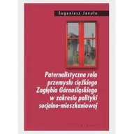 Filozofia i socjologia - ŚLĄSK Paternalistyczna rola przemysłu ciężkiego.. - Eugeniusz Januła - miniaturka - grafika 1