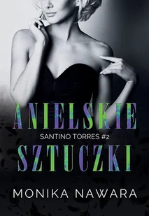 Anielskie Sztuczki. Santino Torres. Tom 2 - Literatura erotyczna - miniaturka - grafika 1