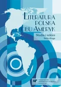 Pomoce naukowe - Literatura polska obu Ameryk. Studia... Seria II - red. Bożena Szałasta-Rogowska - miniaturka - grafika 1