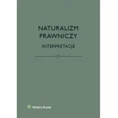 Prawo - Brożek Bartosz, Eliasz Katarzyna, Kurek Łukasz, St Naturalizm prawniczy interpretacje - mamy na stanie, wyślemy natychmiast - miniaturka - grafika 1