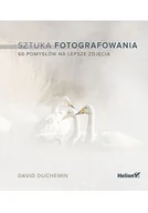 E-booki - informatyka - Sztuka fotografowania. 60 pomysłów na lepsze zdjęcia - miniaturka - grafika 1