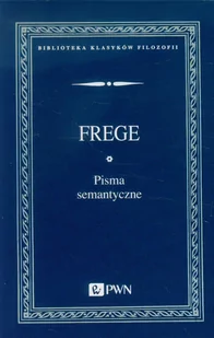 Pisma semantyczne - Frege - Filozofia i socjologia - miniaturka - grafika 1